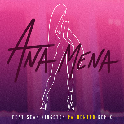 Pa Dentro (Merca Bae Remix) feat.Sean Kingston/Ana Mena