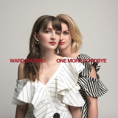 シングル/One More Goodbye (Single Version)/Ward Thomas