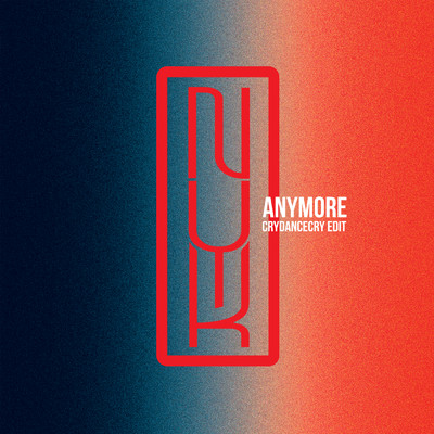 シングル/Anymore (crydancecry edit)/NYK