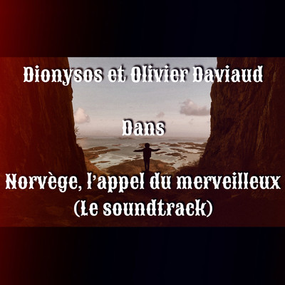 Norvege : l'appel du merveilleux/Dionysos／Olivier Daviaud