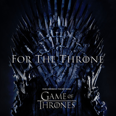 For The Throne (Music Inspired by the HBO Series Game of Thrones) (Explicit)/Various Artists