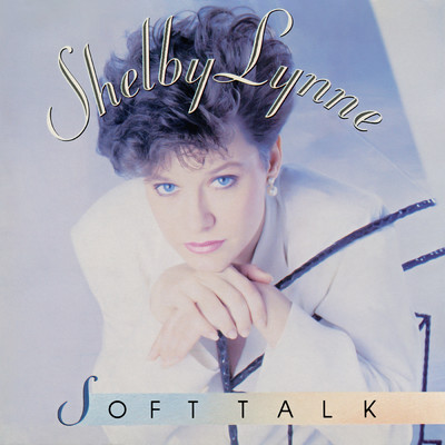 アルバム/Soft Talk/Shelby Lynne
