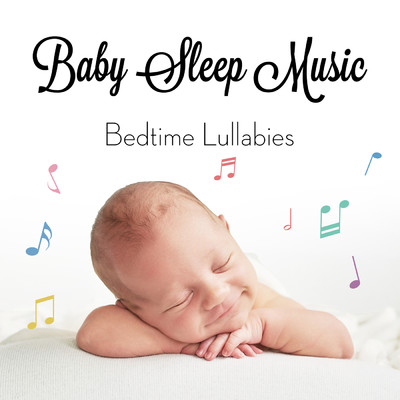 アルバム/Baby Sleep Music - Bedtime Lullabies/Baby Bears／Sleep Baby Sleep