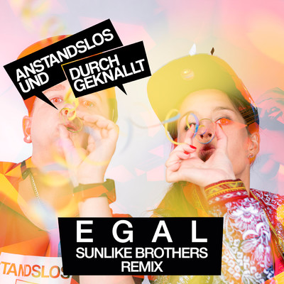 Egal (Sunlike Brothers Remix Extended) feat.Jasmiina/Anstandslos & Durchgeknallt