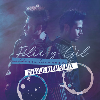 シングル/Cafe en la Mesa (Charlie Atom Remix)/Felix y Gil