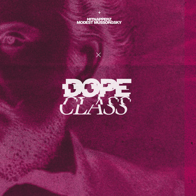 Mussorgsky x DopeClass (EP)/DopeClass／Hitnapperz