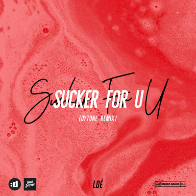 SUCKER FOR U (Dytone Remix)/Loe