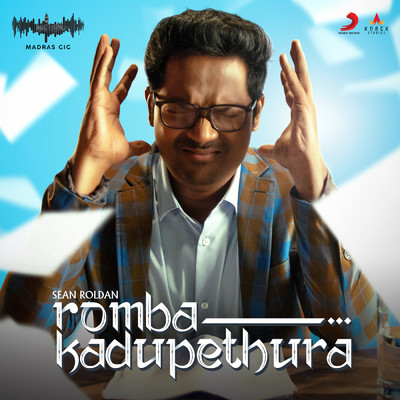 Romba Kadupethura (Madras Gig Season 2)/Sean Roldan
