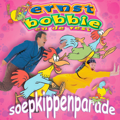 アルバム/Soepkippenparade/Ernst, Bobbie en de rest