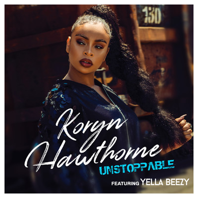 Unstoppable feat.Yella Beezy/Koryn Hawthorne