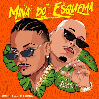 Mina do Esquema feat.MC Zuka/Juninho