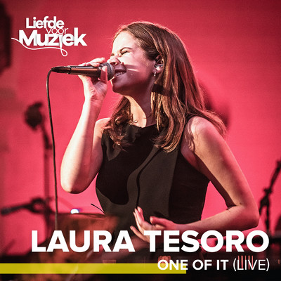 シングル/One Of It (Uit Liefde Voor Muziek) (Live)/Laura Tesoro