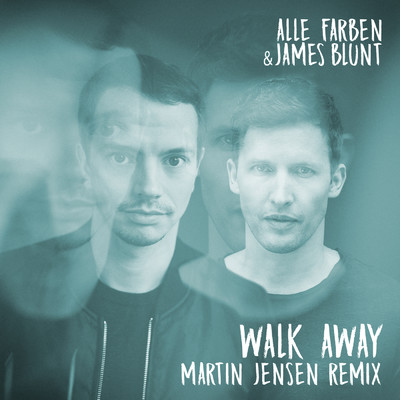 シングル/Walk Away (Martin Jensen Remix)/Alle Farben／James Blunt
