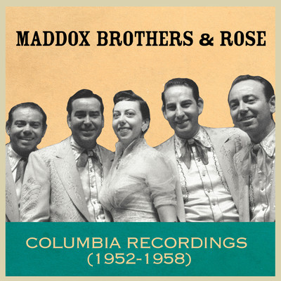 Columbia Recordings (1952-1958)/Maddox Brothers and Rose