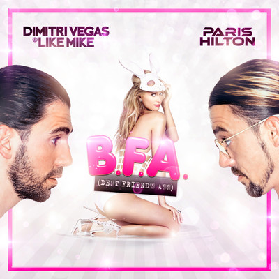 Best Friend's Ass (Explicit)/Dimitri Vegas & Like Mike／Paris Hilton