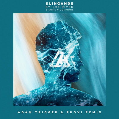 By The River (Adam Trigger & Provi Remix)/Klingande／Jamie N Commons