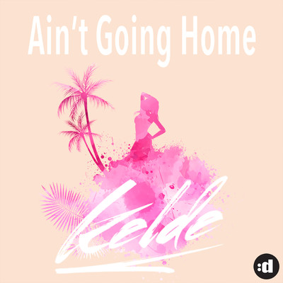シングル/Ain't Going Home/Kelde