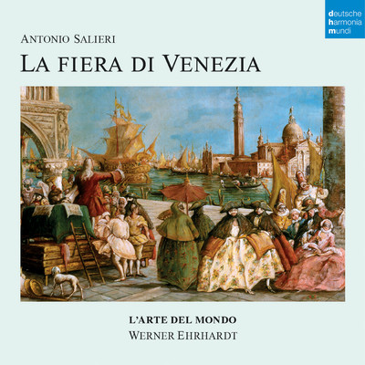 アルバム/Antonio Salieri: La Fiera di Venezia/L'arte del mondo