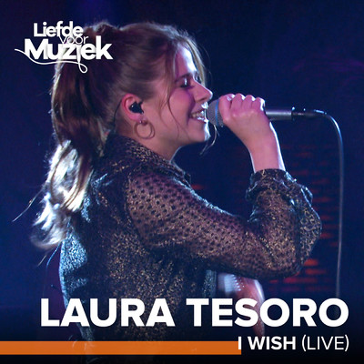 シングル/I Wish (Uit Liefde Voor Muziek) (Live)/Laura Tesoro