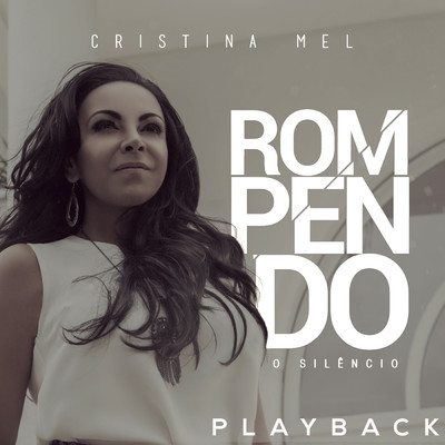 アルバム/Rompendo o Silencio (Playback)/Cristina Mel