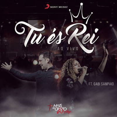Tu Es Rei (Tu Eres Rey) feat.Gabi Sampaio/Mais de Cristo Worship
