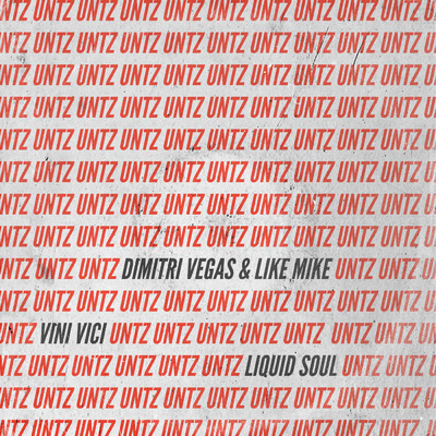 シングル/Untz Untz/Dimitri Vegas & Like Mike／Vini Vici／Liquid Soul
