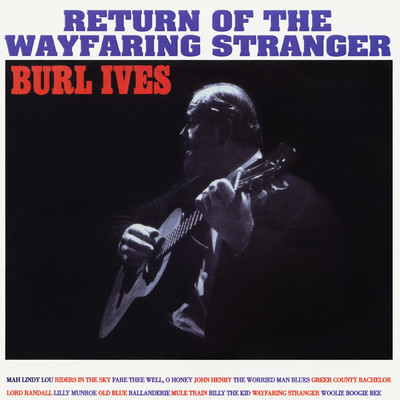 Return of the Wayfaring Stranger (Expanded Edition)/Burl Ives