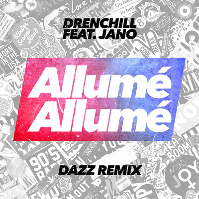 Allume Allume (DAZZ Remix) feat.Jano/Drenchill