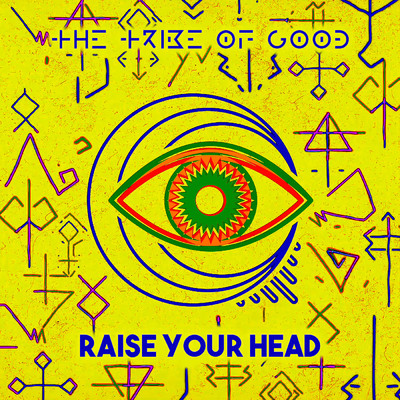 シングル/Raise Your Head/The Tribe Of Good