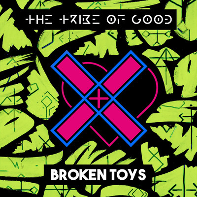 シングル/Broken Toys/The Tribe Of Good