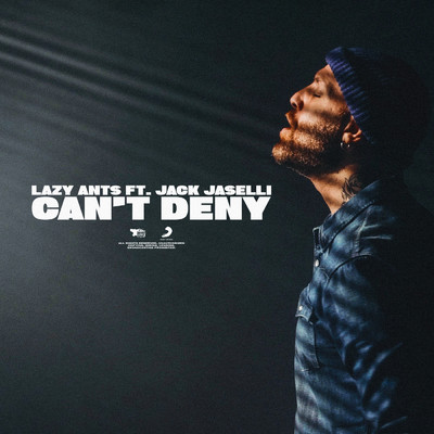 Can't Deny feat.Jack Jaselli/Lazy Ants