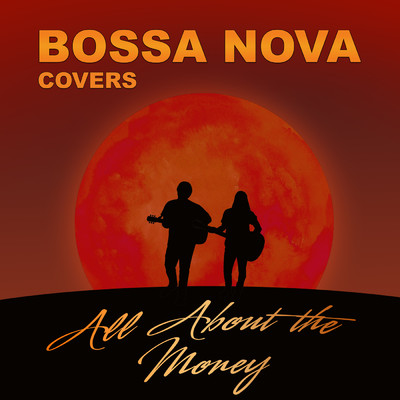 シングル/All About the Money/Bossa Nova Covers
