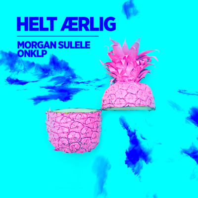 Helt AErlig/Morgan Sulele／OnklP