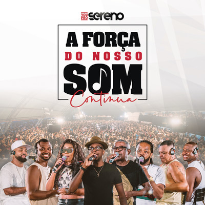 アルバム/A Forca do Nosso Som Continua (Ao Vivo)/Vou pro Sereno