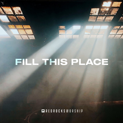 シングル/Fill This Place (Studio Version)/Red Rocks Worship
