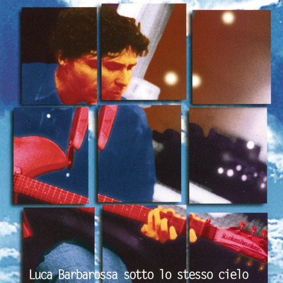 アルバム/Sotto lo stesso cielo/Luca Barbarossa