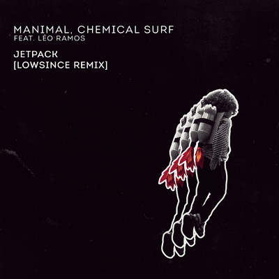 Jetpack (Lowsince Remix) feat.Leo Ramos/Manimal／Chemical Surf／Lowsince