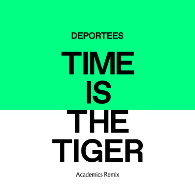 Time Is the Tiger (Academics Remix)/Deportees