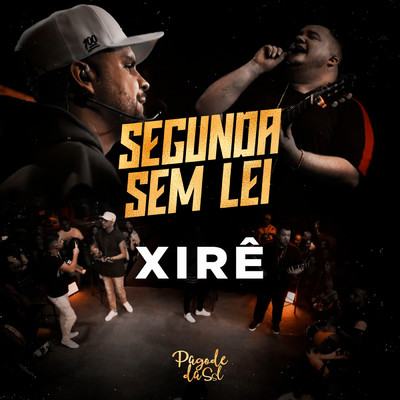 シングル/Xire/Segunda Sem Lei