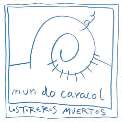 アルバム/Mundo Caracol (Remasterizado)/Los Toreros Muertos