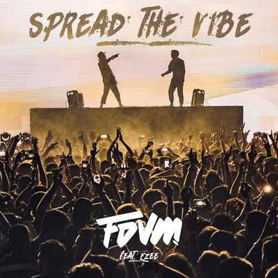 Spread The Vibe feat.EZEE/FDVM