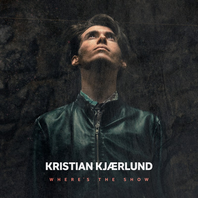 シングル/Where's the Show/Kristian Kjaerlund