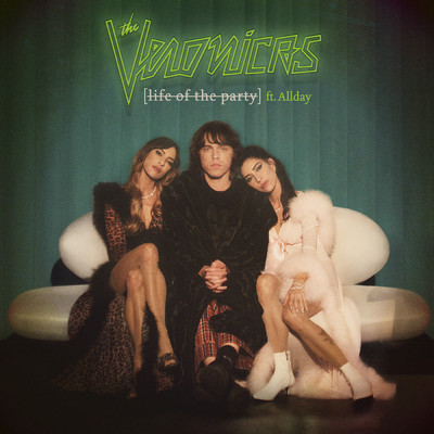 Life of the Party feat.Allday/The Veronicas