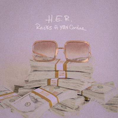 Racks feat.YBN Cordae/H.E.R.