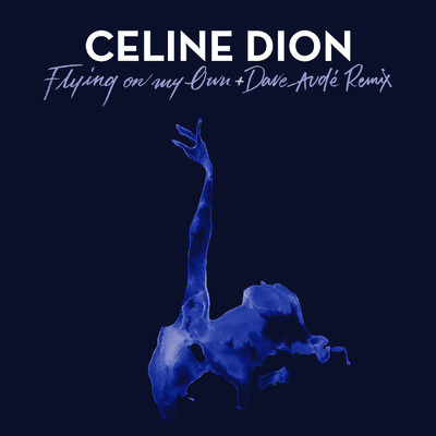アルバム/Flying On My Own + Dave Aude Remix/Celine Dion