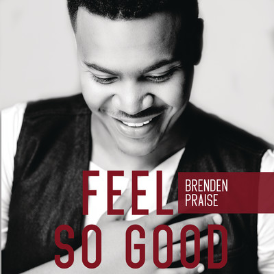 シングル/Feel So Good/Brenden Praise