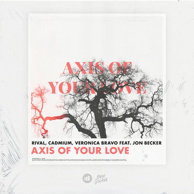 シングル/Axis Of Your Love feat.Jon Becker/Rival／Cadmium／Veronica Bravo