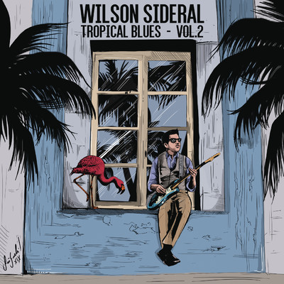 Tropical Blues, Vol 2./Wilson Sideral