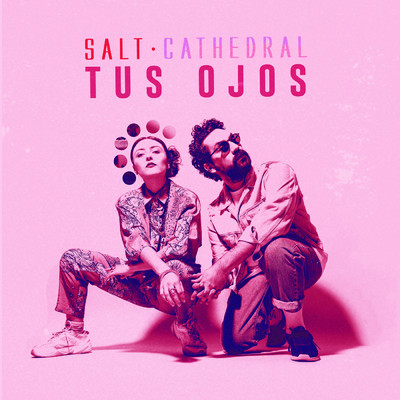 シングル/tus ojos/Salt Cathedral