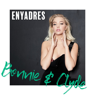 シングル/Bonnie & Clyde/Enyadres